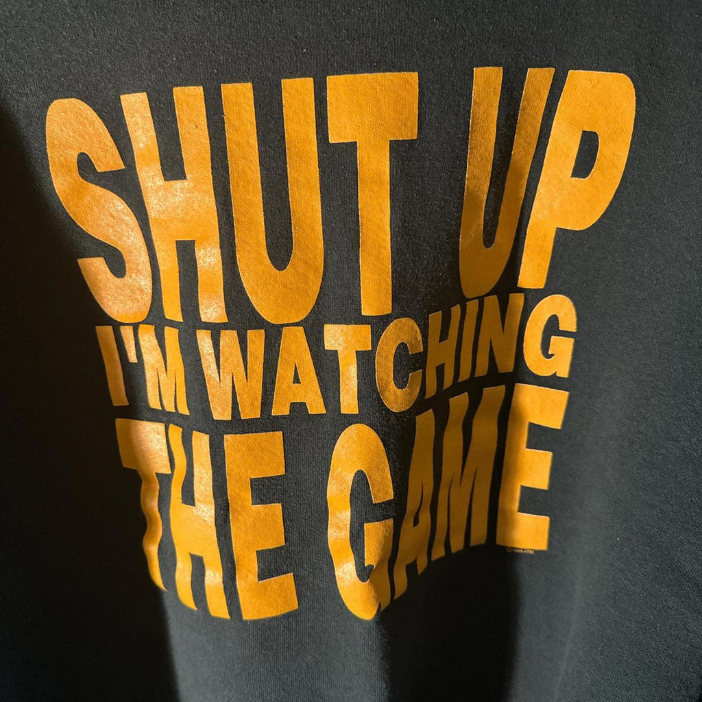 Vintage Fruit of the Loom Sweatshirt - Shut Up I'm Watching the Game